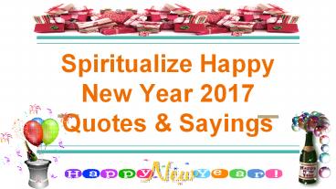 Spiritualize Happy New Year 2017 Quotes & Sayings