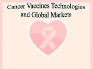 Cancer Vaccines Technologies and Global Markets