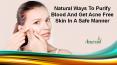 Natural Ways To Purify Blood And Get Acne Free Skin In A Safe Manner PowerPoint PPT Presentation