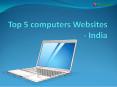 Top 5 Computers websites PowerPoint PPT Presentation