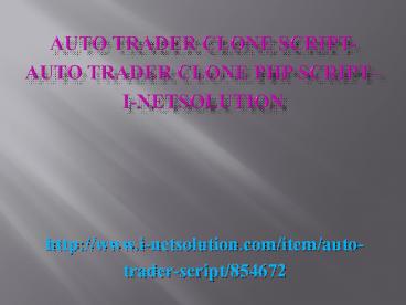 PPT – Auto Trader Clone Script- Auto Trader Clone PHP Script– i ...