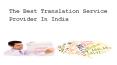 The Best Translation Service Provider In India PowerPoint PPT Presentation