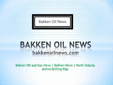 Bakken oil news - bakkenoilnews.com
