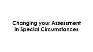 Changing your Assessment in Special Circumstances  (PowerPoint Presentation)