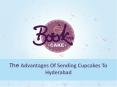 The Benifits Of Sending Cupcakes Delivery To Hyderabad PowerPoint PPT Presentation