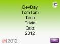 DevDay TomTom Tech Trivia Quiz 2012 PowerPoint PPT Presentation