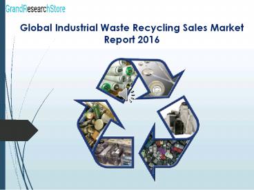 Global Industrial Waste Recycling Sales Market Report 2016