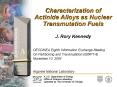 Characterization of Actinide Alloys as Nuclear Transmutation Fuels PowerPoint PPT Presentation