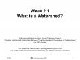 Week 2.1 What is a Watershed? PowerPoint PPT Presentation