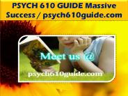 PSYCH 610 GUIDE Massive Success / psych610guide.com