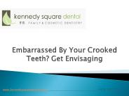 Embarrassed By Your Crooked Teeth Get Invisalign