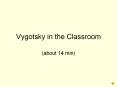 Vygotsky in the Classroom PowerPoint PPT Presentation