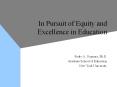 In Pursuit of Equity and Excellence in Education PowerPoint PPT Presentation