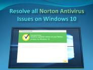 Resolve all Norton Antivirus Issues on Windows 10