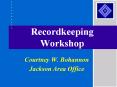Recordkeeping Workshop PowerPoint PPT Presentation