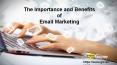 The Importance and Benefits of Email Marketing PowerPoint PPT Presentation