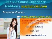 PSY 335 Course Experience Tradition / snaptutorial.com