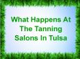 What Happens At The Tanning Salons In Tulsa PowerPoint PPT Presentation