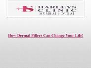 How Dermal Fillers Can Change Your Life!