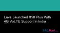Lava X50 Plus Launched In India With 4G VoLTE Support (1) PowerPoint PPT Presentation
