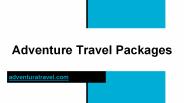 Adventure Travel Packages | Best Holiday Vacations