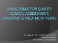 Using DSM-5 for Quality Clinical Assessment, Diagnosis PowerPoint PPT Presentation