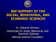 NSF SUPPORT OF THE SOCIAL, BEHAVIORAL, AND ECONOMIC SCIENCES