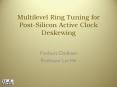 Multilevel Ring Tuning for Post-Silicon Active Clock Deskewing PowerPoint PPT Presentation