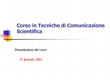 Corso in Tecniche di Comunicazione Scientifica