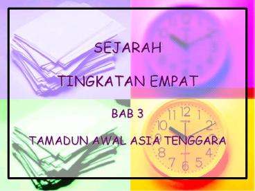 SEJARAH TINGKATAN EMPAT BAB 3 TAMADUN AWAL ASIA TENGGARA