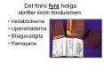 Det finns fyra heliga skrifter inom hinduismen: PowerPoint PPT Presentation
