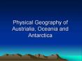 Physical Geography of Austrialia, Oceania and Antarctica PowerPoint PPT Presentation