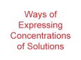 Ways of Expressing Concentrations of Solutions PowerPoint PPT Presentation