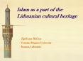 Islam as a part of the Lithuanian cultural heritage PowerPoint PPT Presentation