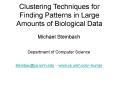 Clustering Techniques for Finding Patterns in Large Amounts of Biological Data PowerPoint PPT Presentation