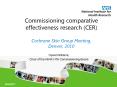 Commissioning comparative effectiveness research (CER) Cochrane Skin Group Meeting, Denver, 2010 PowerPoint PPT Presentation