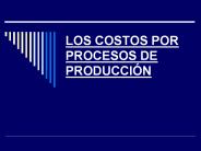 LOS COSTOS POR PROCESOS DE PRODUCCI