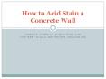 How to acid stain a concrete wall PowerPoint PPT Presentation