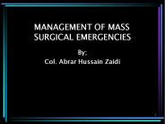 MANAGEMENT OF MASS SURGICAL EMERGENCIES