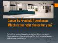 Condo Vs Freehold Townhouse: Which is the right choice for you? PowerPoint PPT Presentation