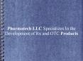 Pharmatech LLC Specializes In the Development of Rx and OTC Products PowerPoint PPT Presentation
