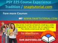 PSY 225 Course Experience Tradition / snaptutorial.com PowerPoint PPT Presentation