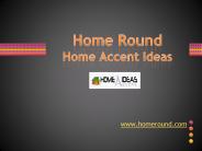 Home Accent & Improvement Ideas