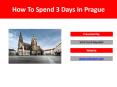 How To Spend 3 Days In Prague PowerPoint PPT Presentation