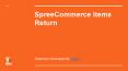 SpreeCommerce Items Return PowerPoint PPT Presentation