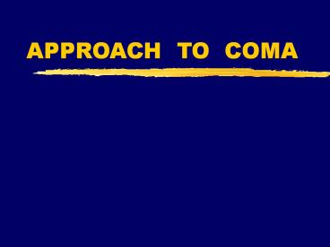 Evaluation of Patients in Coma