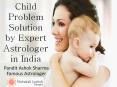 Child Problem Solution by Expert Astrologer in India PowerPoint PPT Presentation
