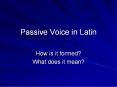 Passive Voice in Latin PowerPoint PPT Presentation