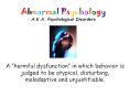 Abnormal Psychology A.K.A. Psychological Disorders PowerPoint PPT Presentation