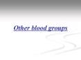 Other blood groups PowerPoint PPT Presentation